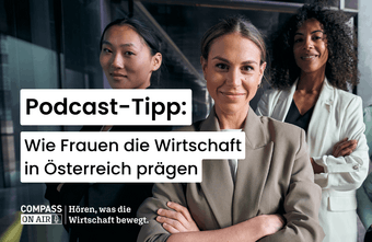 Podcast-Tipp: Gründen, übernehmen, entscheiden – Frauen prägen Österreichs Wirtschaft